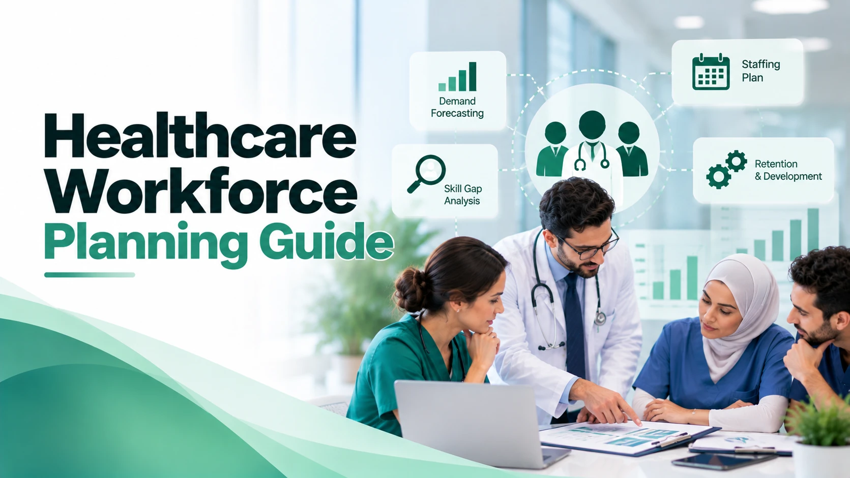 Healthcare Workforce Planning: Staffing Ratios, Models and a 6-Step Plan